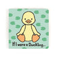 Jellycat If I Were a Duckling Board Book