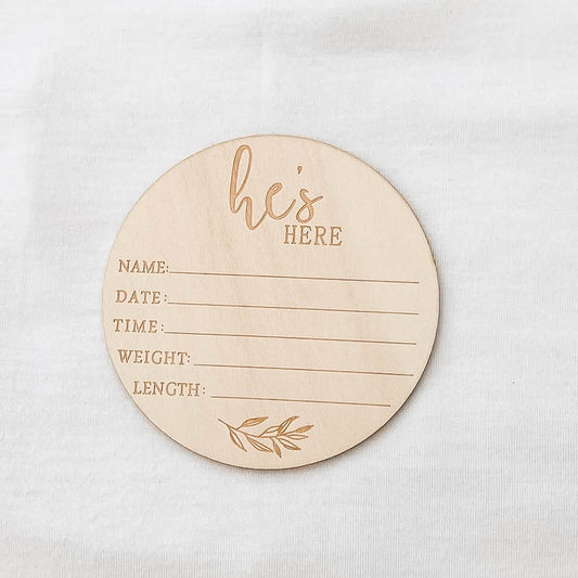 He's Here Wooden Baby Announcement Disc